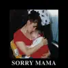 Mirror - Sorry Mama - Single
